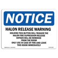 thumbnail image 1 of SignMission OS-NS-A-1824-L-13202 18 x 24 in. OSHA Notice Sign - Halon Release Warning Holding This Button, 1 of 1