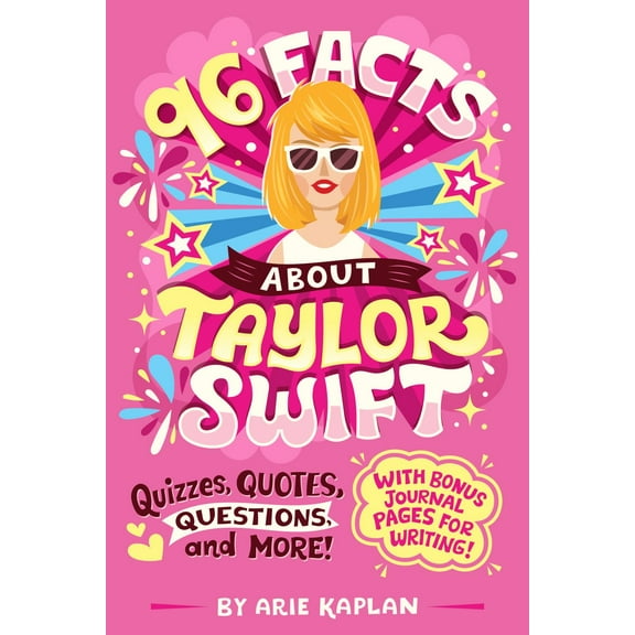 96 Facts about Taylor Swift: Quizzes, Quotes, Questions, and More! with Bonus Journal Pages for Writing! (Paperback)