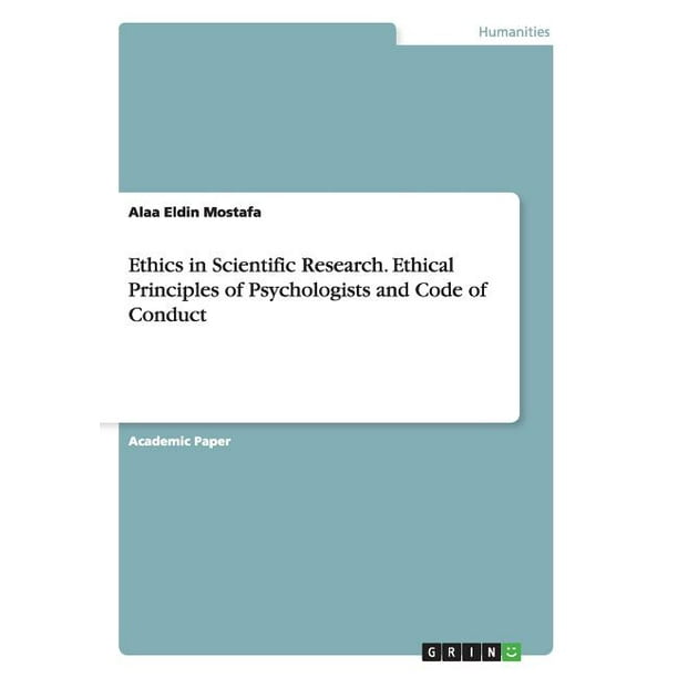 Ethics in Scientific Research. Ethical Principles of Psychologists and
