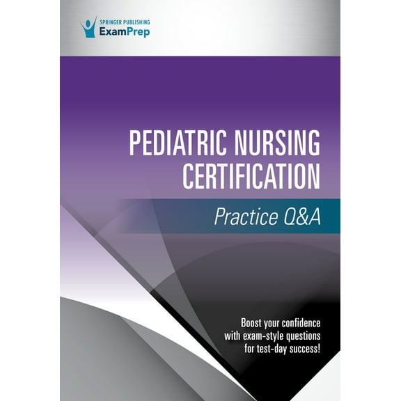 Pediatric Nursing Certification Practice Q&A, (Paperback)
