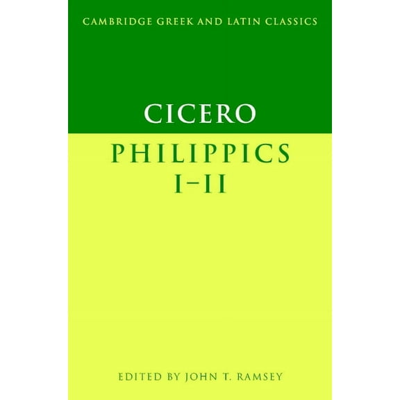 Cambridge Greek and Latin Classics Cicero: Philippics I-II, (Paperback)