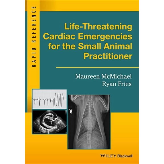 Rapid Reference Life-Threatening Cardiac Emergencies for the Small Animal Practitioner, (Spiral-Bound)