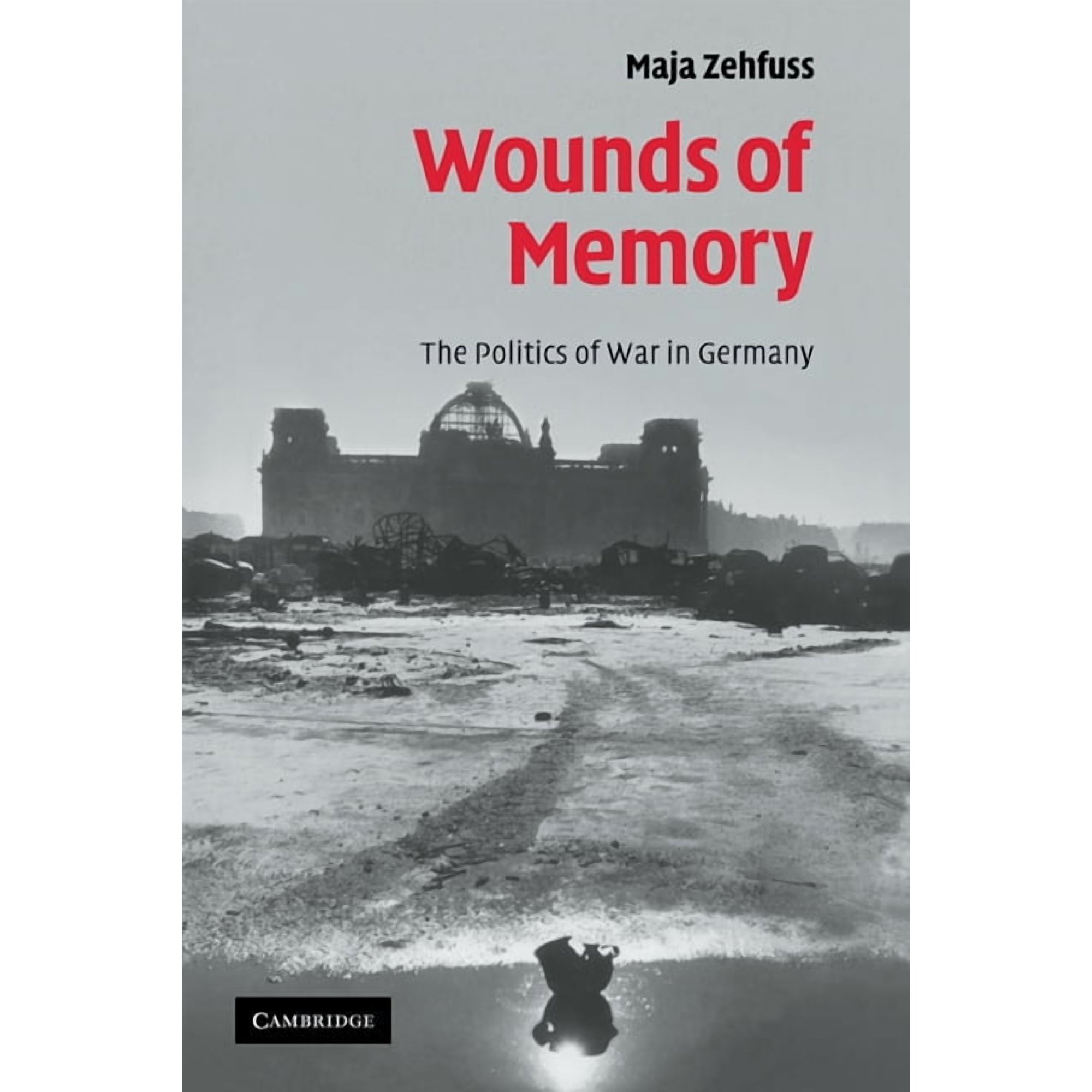 Wounds of Memory: The Politics of War in Germany (Paperback)