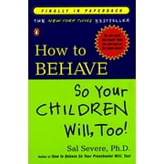 Pre-Owned How to Behave So Your Children Will,Too! Paperback