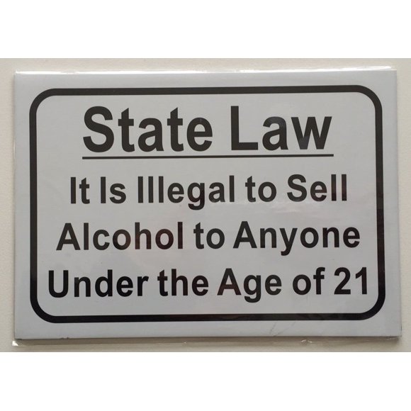 State Law It is Illegal to Sell Alcohol to Anyone Under The Age of 21 Sign (Two Sided Tape, Aluminium 6.5X4.5-Rust Free)