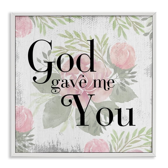 Stupell Industries Shabby Chic God Gave Me You Phrase Pink Rose Florals White Framed Giclee Art, 12 x 12, by Lil' Rue
