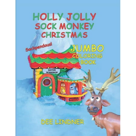 Holly Jolly Sock Monkey Christmas: Sockpendous Jumbo Coloring Book (Paperback)