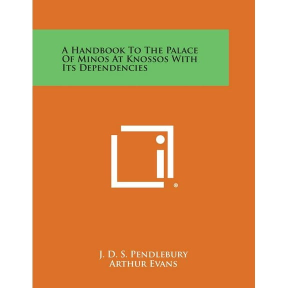A Handbook to the Palace of Minos at Knossos with Its Dependencies (Paperback)