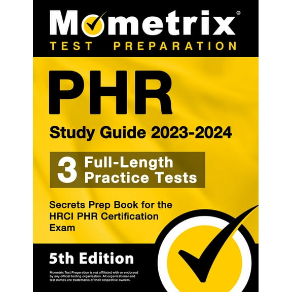Phr Study Guide 2023-2024 - 3 Full-Length Practice Tests, Secrets Prep Book for the Hrci Phr Certification Exam: [5th Ed, (Paperback)