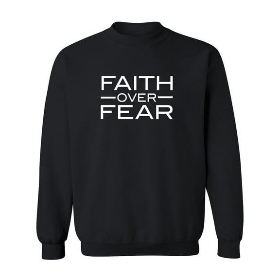 Faith over Fear Crewneck Sweatshirt