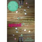 Spiced: A Pastry Chef's True Stories of Trails by Fire, After-Hours Exploits, and What Really Goes on in the Kitchen [Paperback - Used]