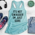 thumbnail image 2 of It's Not Swagger I'm Just Sore Tank Top, Ladies Racerback Tank Top, Workout Gym Tank, Exercise Diet Tank, Cancun, XX-Large, 2 of 3
