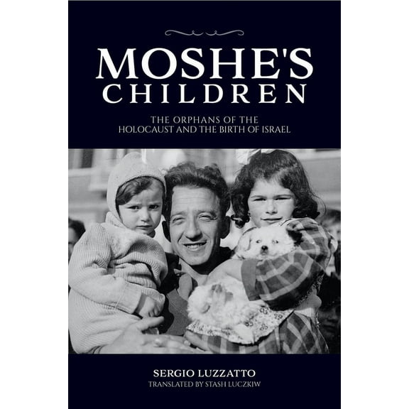 Studies in Antisemitism Moshe's Children: The Orphans of the Holocaust and the Birth of Israel, (Hardcover)