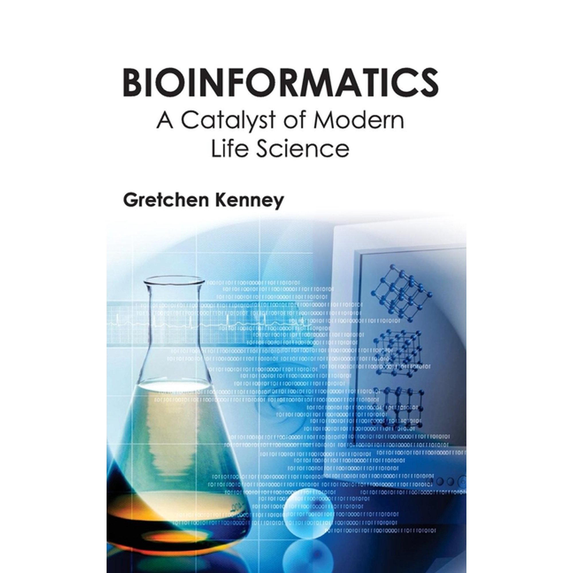 Bioinformatics: A Catalyst of Modern Life Science, (Hardcover)