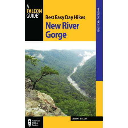 Best Easy Day Hikes New River Gorge - eBook (New River Gorge Best Hiking Trails)