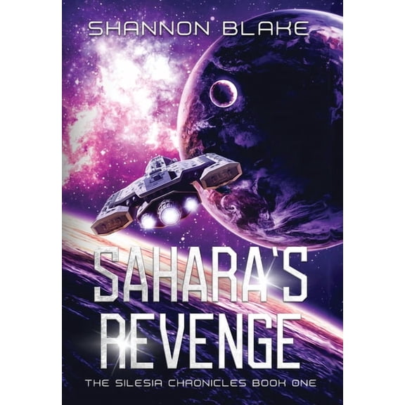 The Silesia Chronicles Sahara's Revenge, Book 1, (Hardcover)
