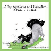Abby Appaloosa and Horseflies: A Pasture Pals Book, (Paperback)