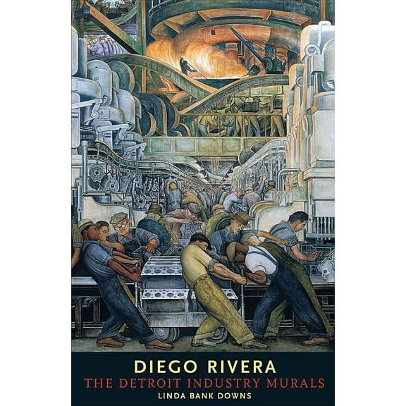 Diego Rivera: The Detroit Industry Murals, (Hardcover)