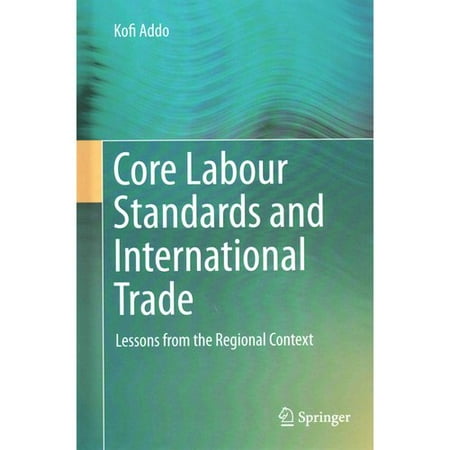 Core Labour Standards and International Trade: Lessons from the Regional Context