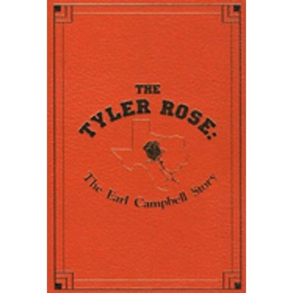 Pre-Owned Tyler Rose - The Earl Campbell Story (Hardcover 9780965956307) by Patrick J Miller