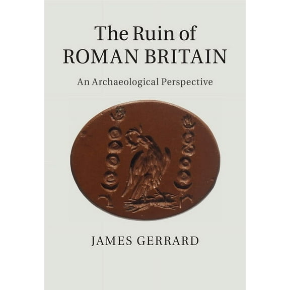 The Ruin of Roman Britain, (Paperback)