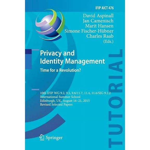 Privacy and Identity Management. Time for a Revolution?: 10th Ifip Wg 9.2, 9.5, 9.6/11.7, 11.4, 11.6/Sig 9.2.2 Internati, (Paperback)