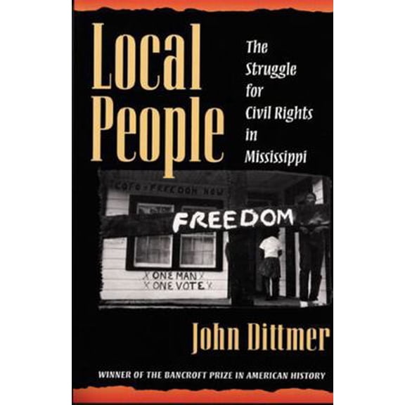 Pre-Owned Local People: The Struggle for Civil Rights in Mississippi (Paperback) 0252065077 9780252065071