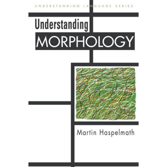 Pre-Owned Understanding Morphology (Understanding Language) (Paperback) 0340760265 9780340760260
