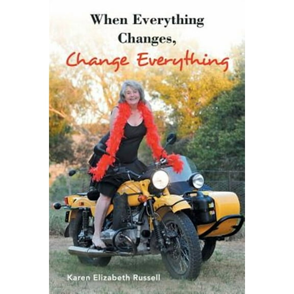 When Everything Changes, Change Everything (Paperback)