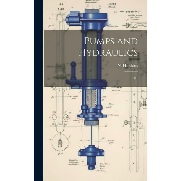 Pumps and Hydraulics: 01 (Hardcover)