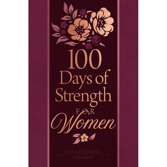 100 Days of Strength for Women : Pocketbooks by BroadStreet (Hardcover)