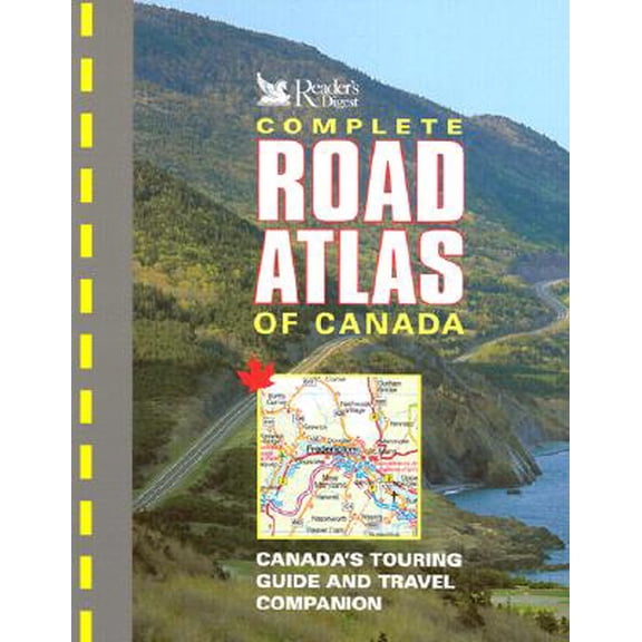 Reader's Digest Complete Road Atlas of Canada by Editors of Reader's Digest Hardcover (English)