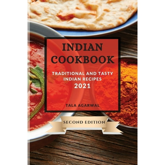 Indian Cookbook 2021 Second Edition: Traditional and Tasty Indian Recipes (Paperback)