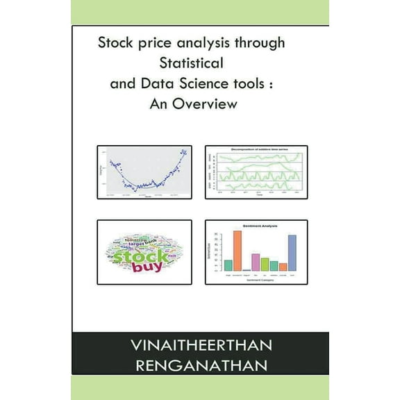 Stock Price Analysis Through Statistical And Data Science Tools: an Overview, (Paperback)