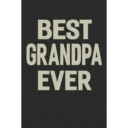 Best Grandpa Ever: Family life grandpa dad men father's day gift love marriage friendship parenting wedding divorce Memory dating Journal