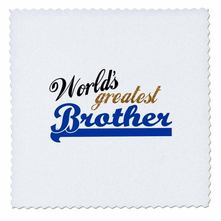 3dRose Worlds Greatest Brother - Best Bro - For little or big brothers - family relations relationship gift - Quilt Square, 12 by