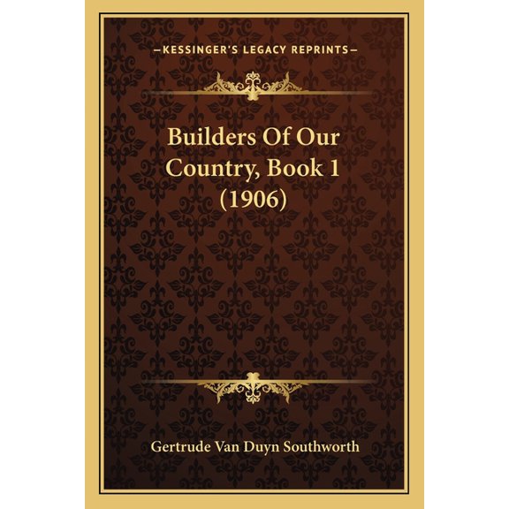 Builders Of Our Country, Book 1 (1906), (Paperback)