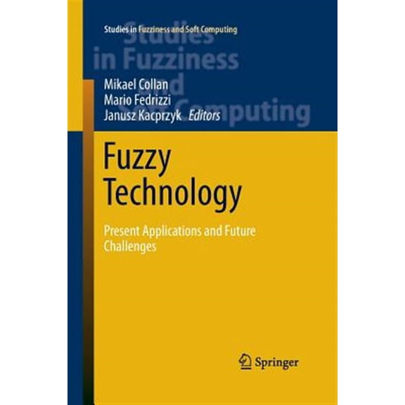 Pre-Owned Studies in Fuzziness and Soft Computing: Fuzzy Technology: Present Applications and Future Challenges (Paperback)
