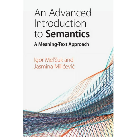 An Advanced Introduction to Semantics: A Meaning-Text Approach, (Hardcover)