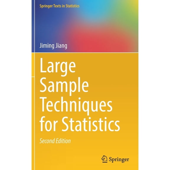 Springer Texts in Statistics Large Sample Techniques for Statistics, (Hardcover)