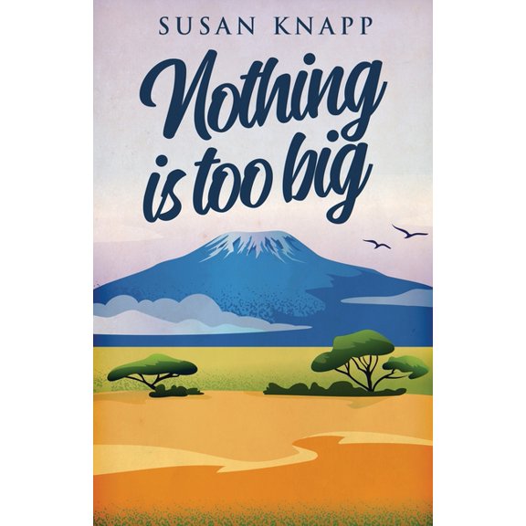 Nothing Is Too Big (Paperback)