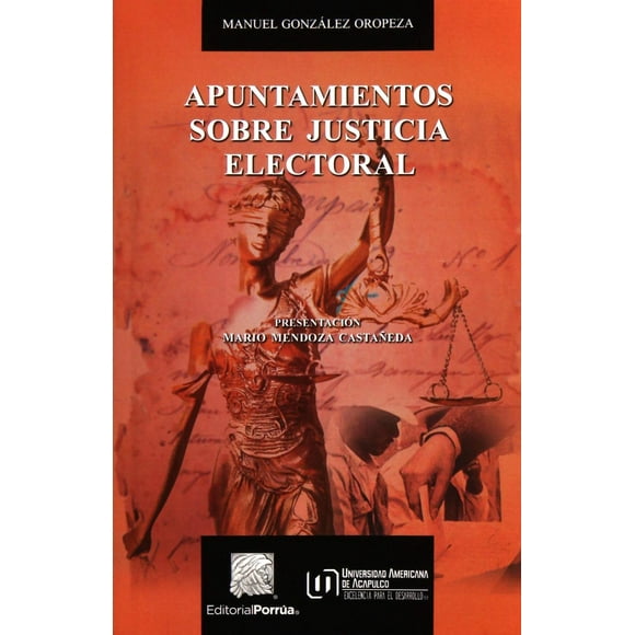 Apuntamientos sobre justicia electoral Editorial Porrúa 9786070932670