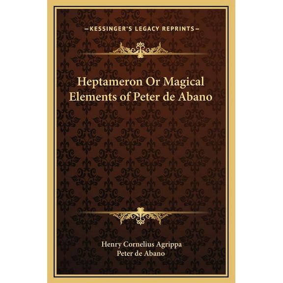 Heptameron Or Magical Elements of Peter de Abano, (Hardcover)