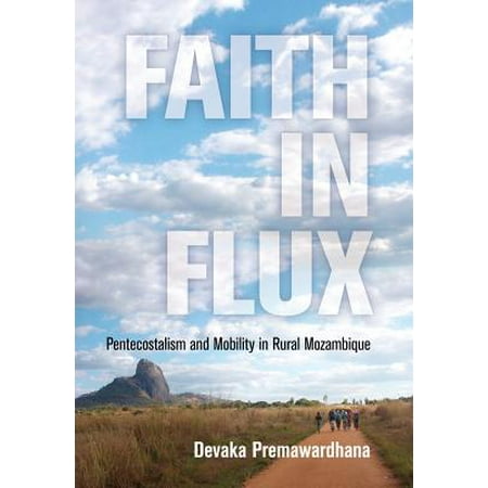 Faith in Flux : Pentecostalism and Mobility in Rural (Best Version Of Fluxx)