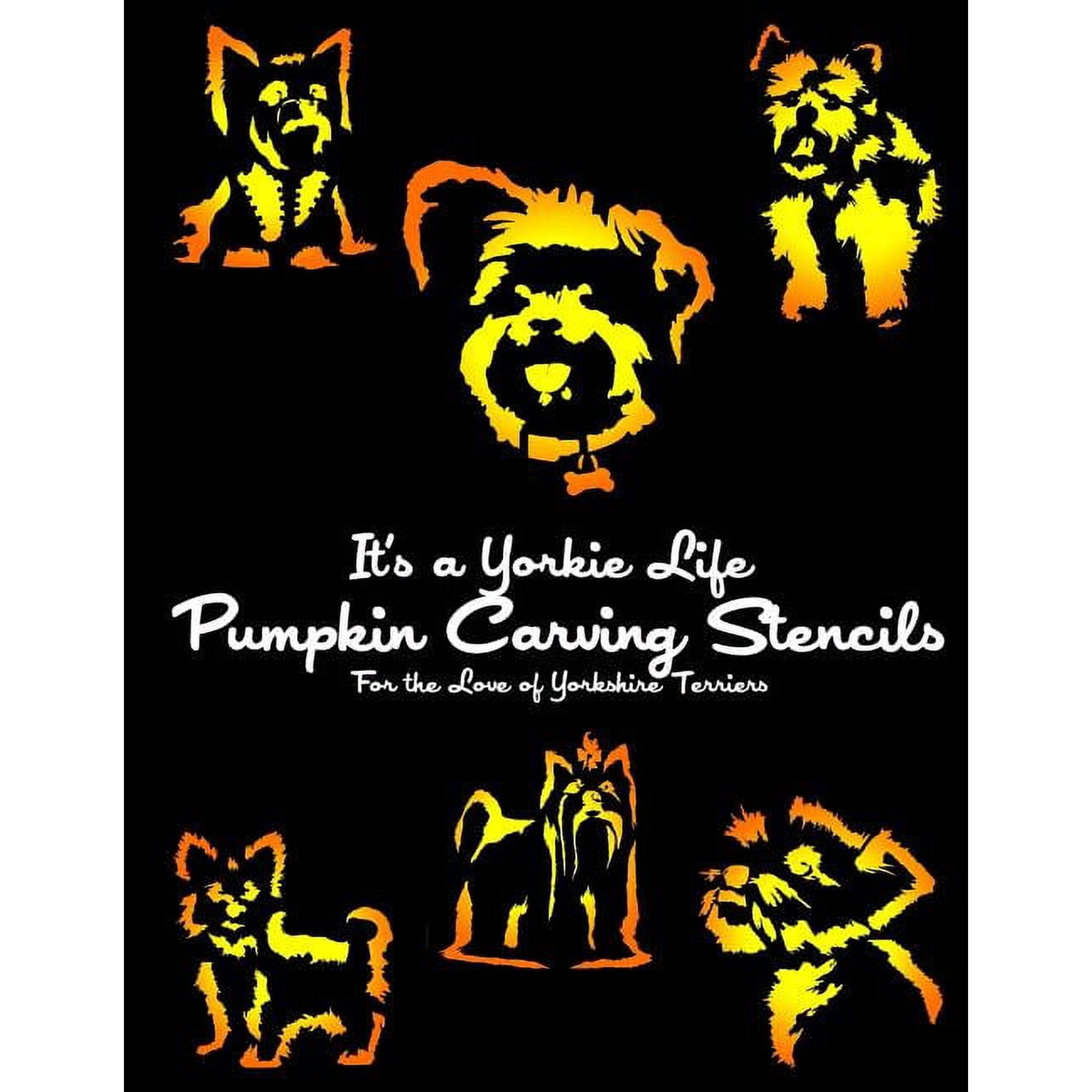 Dog Pumpkin Carving Stencils It's a Yorkie Life Pumpkin Carving Stencils: For the Love of Yorkshire Terriers, (Paperback)