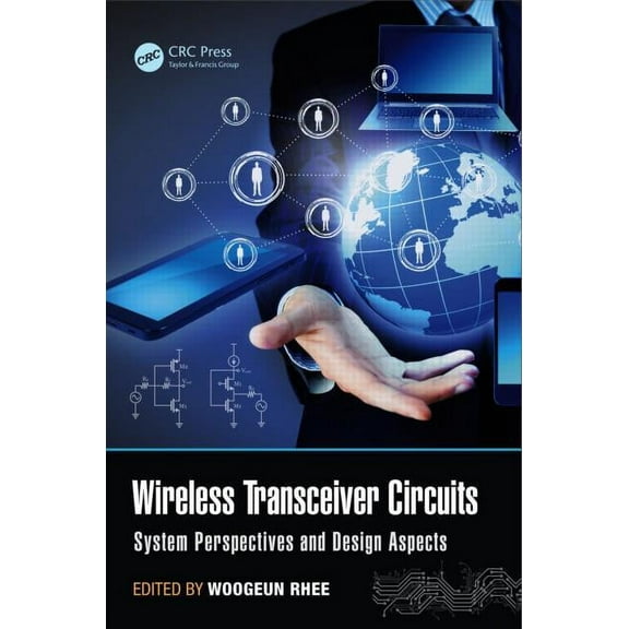 Devices, Circuits, and Systems Wireless Transceiver Circuits: System Perspectives and Design Aspects, (Hardcover)