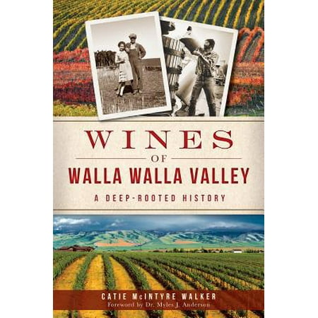 Wines of Walla Walla Valley: : A Deep-Rooted