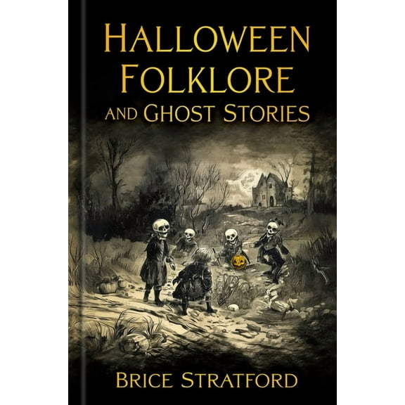 Halloween Folklore and Ghost Stories, (Hardcover)