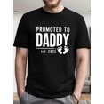 thumbnail image 1 of PROMOTED TO DADDY Men's Short Sleeve T-shirt Summer T-shirt Top, 1 of 5