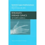 Clinics: Internal Medicine: Systemic Lupus Erythematosus, an Issue of Rheumatic Disease Clinics : Volume 36-1 (Series #36) (Hardcover)
